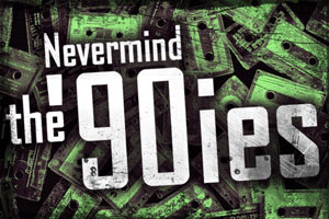 Nevermind the 90ies