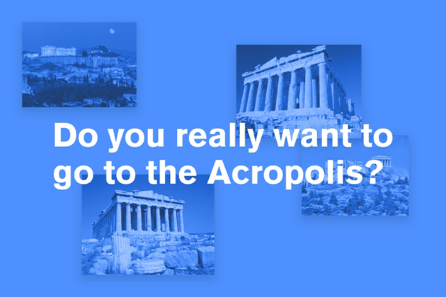 Coralie Gourguechon (FR) & Aaron Gillett (AU) | Do you really want to go to the Acropolis? 