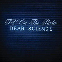 Dear Science - TV On The Radio